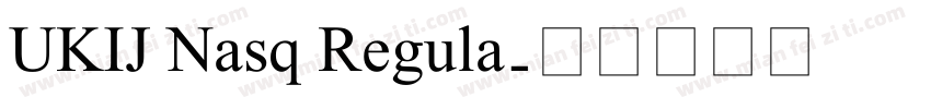 UKIJ Nasq Regula字体转换